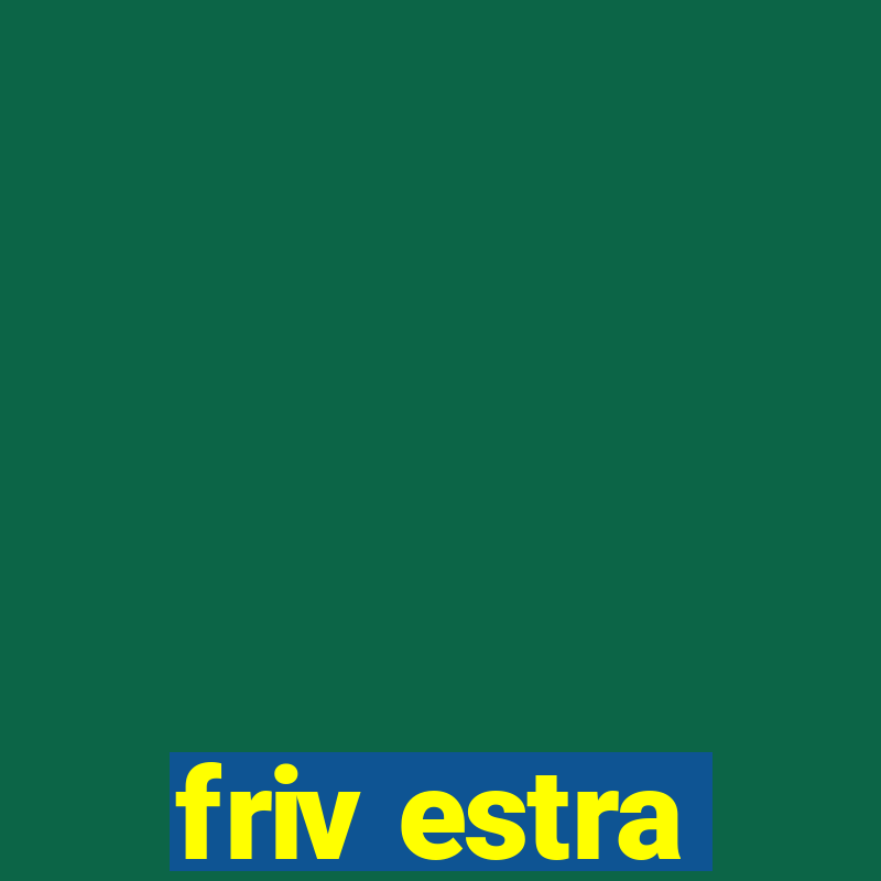 friv estra